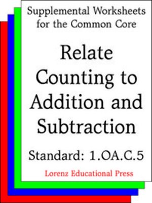 cover image of CCSS 1.OA.C.5 Relate Counting to Addition and Subtraction